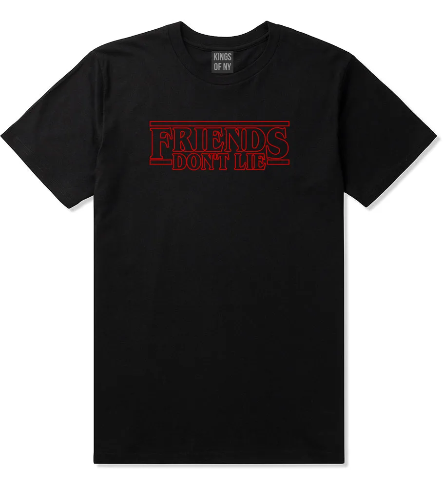 Friends Dont Lie Mens T-Shirt