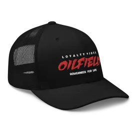 Loyalty Vibes Oilfield Roughneck Trucker Hat